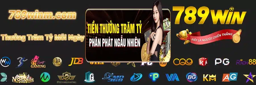 789 WIN Thưởng Trăm Tỷ Mỗi Ngày