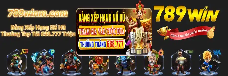 Bảng Xếp Hạng Nổ Hũ 789 WIN